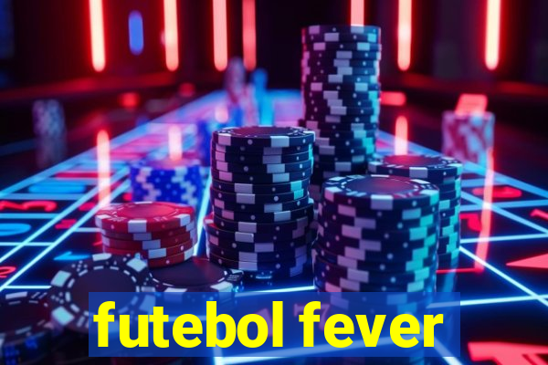 futebol fever